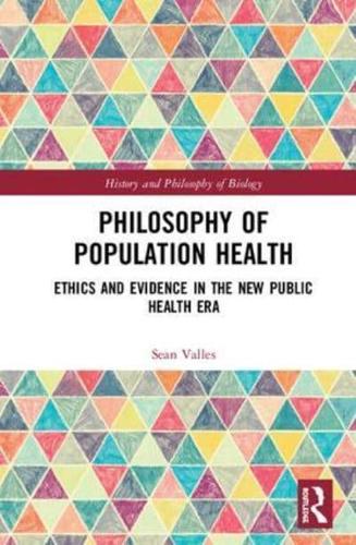 Philosophy of Population Health: Philosophy for a New Public Health Era