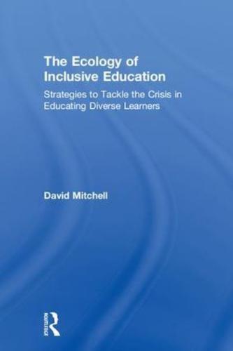 The Ecology of Inclusive Education: Strategies to Tackle the Crisis in Educating Diverse Learners