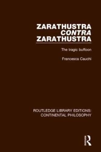 Zarathustra Contra Zarathustra: The Tragic Buffoon