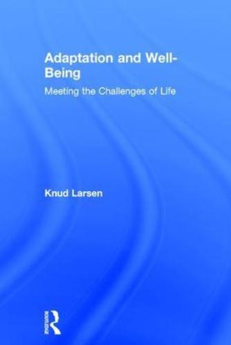 Adaptation and Well-Being: Meeting the Challenges of Life