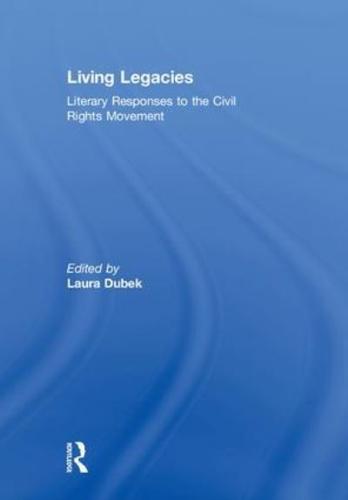 Living Legacies: Literary Responses to the Civil Rights Movement