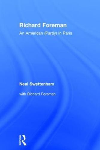 Richard Foreman: An American (Partly) in Paris