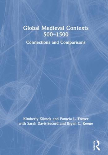 Global Medieval Contexts 500-1500