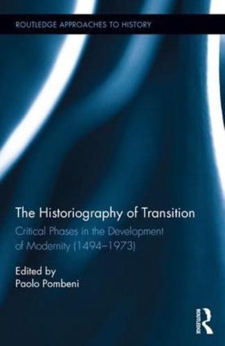 The Historiography of Transition: Critical Phases in the Development of Modernity (1494-1973)