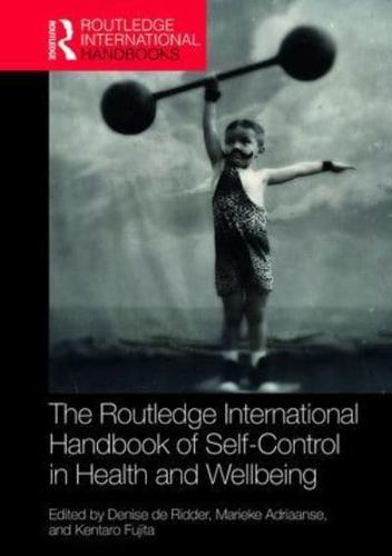 Routledge International Handbook of Self-Control in Health and Wellbeing