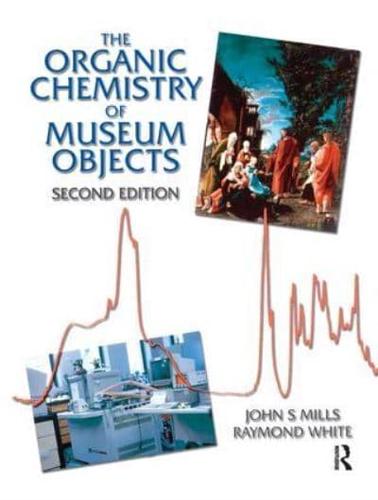 The Organic Chemistry of Museum Objects