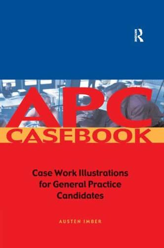 APC Case Book: Casework Illustrations for General Practice Candidates