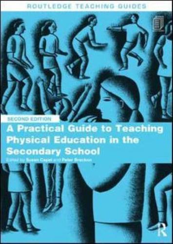 A Practical Guide to Teaching Physical Education in the Secondary School