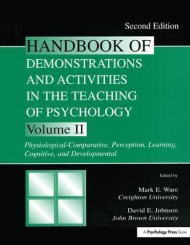 Handbook of Demonstrations and Activities in the Teaching of Psychology. Volume II Physiological-Comparative, Perception, Learning, Cognitive and Developmental