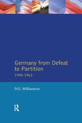 Germany from Defeat to Partition, 1945-1963