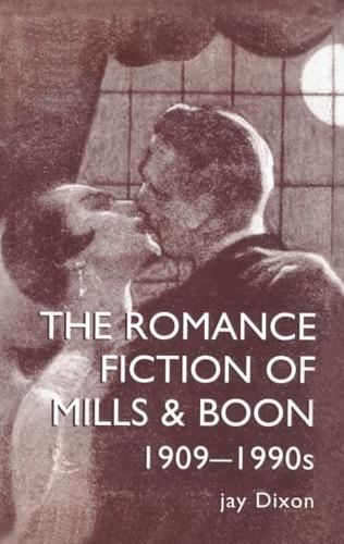 The Romantic Fiction of Mills & Boon, 1909-1995