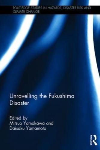 Unravelling the Fukushima Disaster