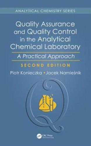 Quality Assurance and Quality Control in the Analytical Chemical Laboratory: A Practical Approach, Second Edition