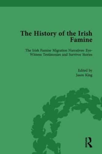 The History of the Irish Famine. Volume II Emigration and the Great Irish Famine