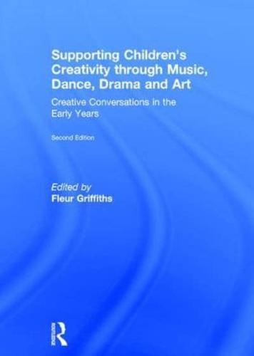 Supporting Children's Creativity Through Music, Dance, Drama and Art