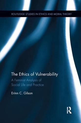 The Ethics of Vulnerability: A Feminist Analysis of Social Life and Practice