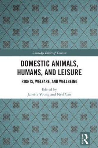 Domestic Animals, Humans, and Leisure: Rights, Welfare, and Wellbeing