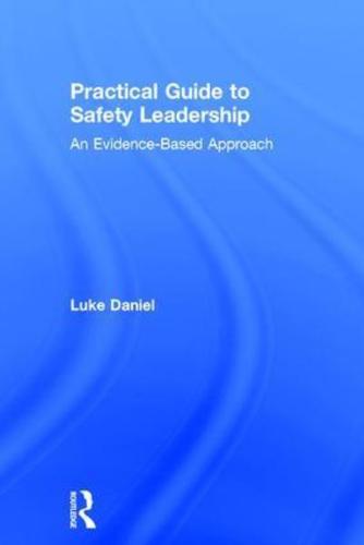 Practical Guide to Safety Leadership: An Evidence-Based Approach