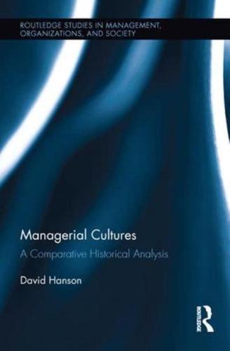 Managerial Cultures: A Comparative Historical Analysis