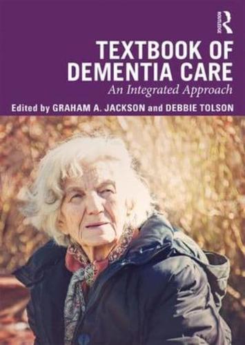 Textbook of Dementia Care : An Integrated Approach