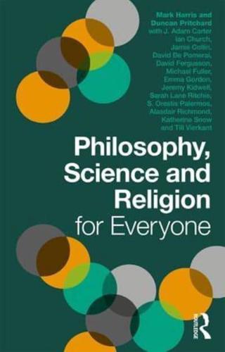 Philosophy, Science and Religion for Everyone