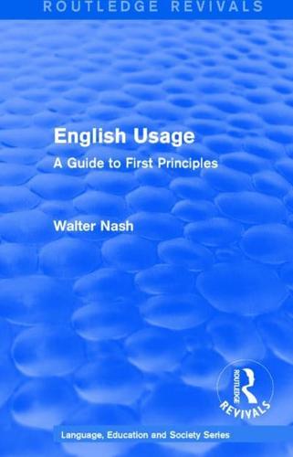 Routledge Revivals: English Usage (1986): A Guide to First Principles