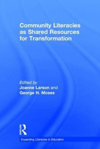 Community Literacies as Shared Resources for Transformation