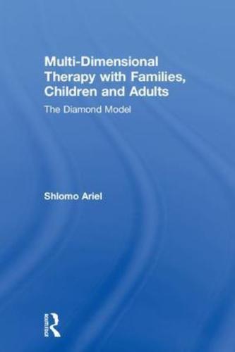 Multi-Dimensional Therapy with Families, Children and Adults: The Diamond Model
