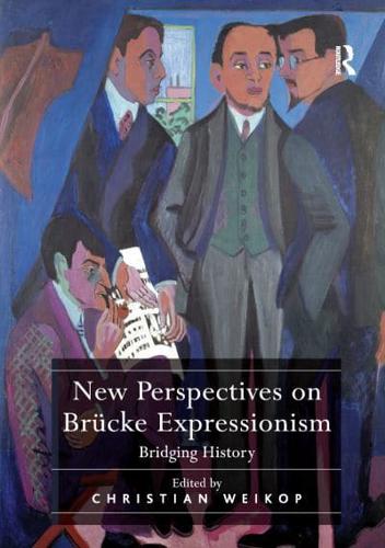 New Perspectives on Brücke Expressionism