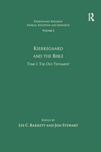 Kierkegaard and the Bible. Tome I The Old Testament