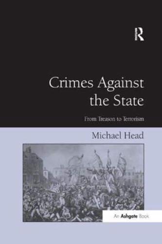 Crimes Against The State: From Treason to Terrorism
