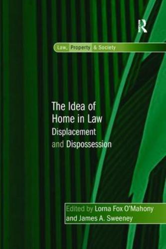 The Idea of Home in Law: Displacement and Dispossession