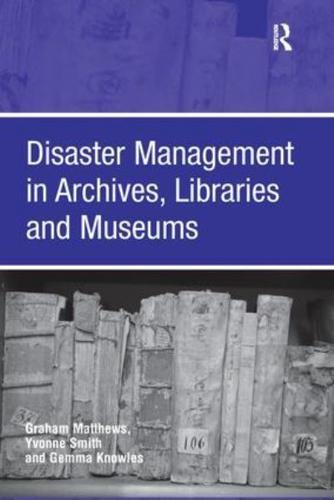 Disaster Management in Archives, Libraries and Museums