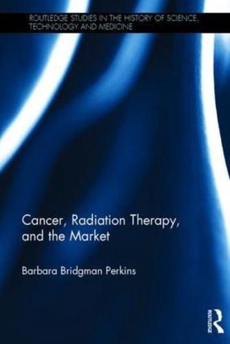 Cancer, Radiation Therapy, and the Market