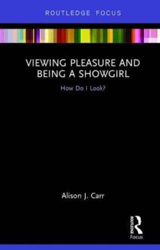 Viewing Pleasure and Being a Showgirl