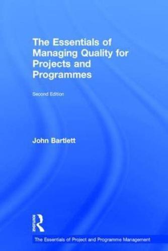 The Essentials of Managing Quality for Projects and Programmes