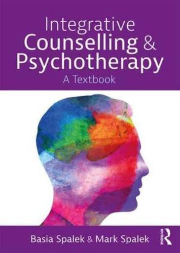 Integrative Counselling and Psychotherapy : A Textbook