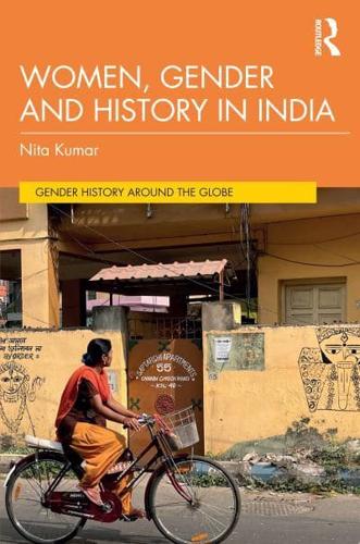 Women, Gender and History in India