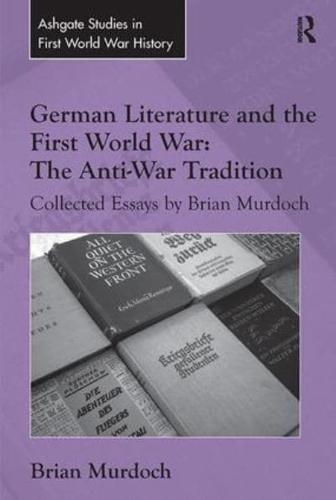 German Literature and the First World War: The Anti-War Tradition