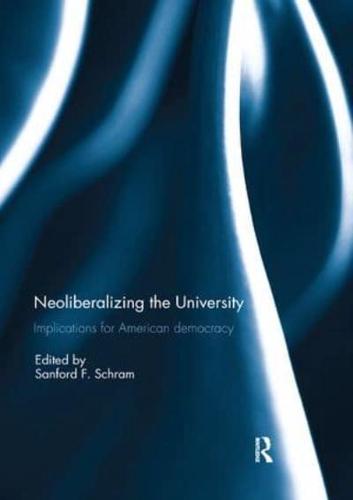 Neoliberalizing the University