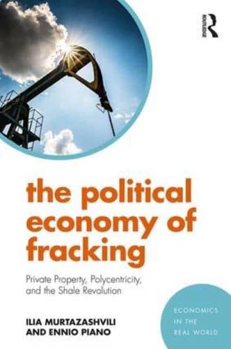 The Political Economy of Fracking