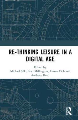 Re-Thinking Leisure in a Digital Age