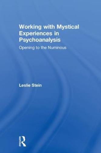 Working With Mystical Experiences in Psychoanalysis