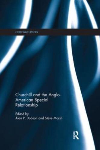Churchill and the Anglo-American Special Relationship