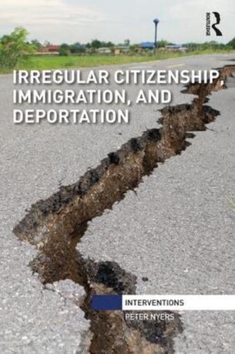 Irregular Citizenship, Immigration, and Deportation