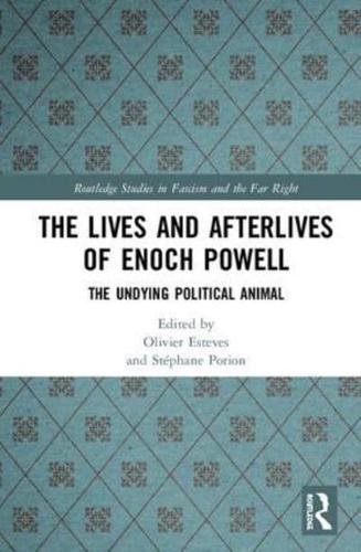 The Lives and Afterlives of Enoch Powell