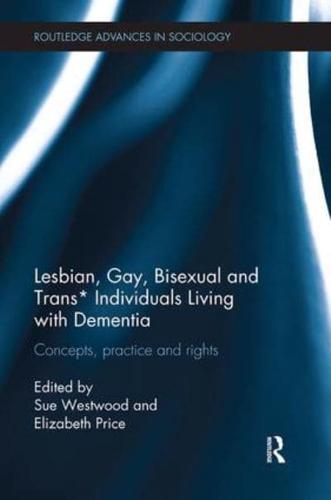 Lesbian, Gay, Bisexual and Trans* Individuals Living With Dementia
