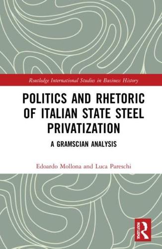 Politics and Rhetoric of Italian State Steel Privatization