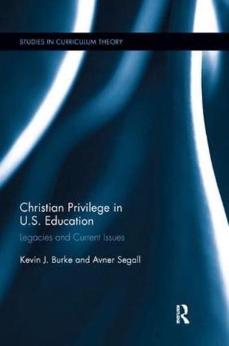Christian Privilege in U.S. Education: Legacies and Current Issues