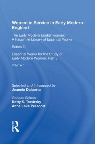 Women in Service in Early Modern England: Essential Works for the Study of Early Modern Women: Series III, Part Three, Volume 5